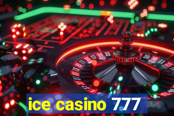 ice casino 777